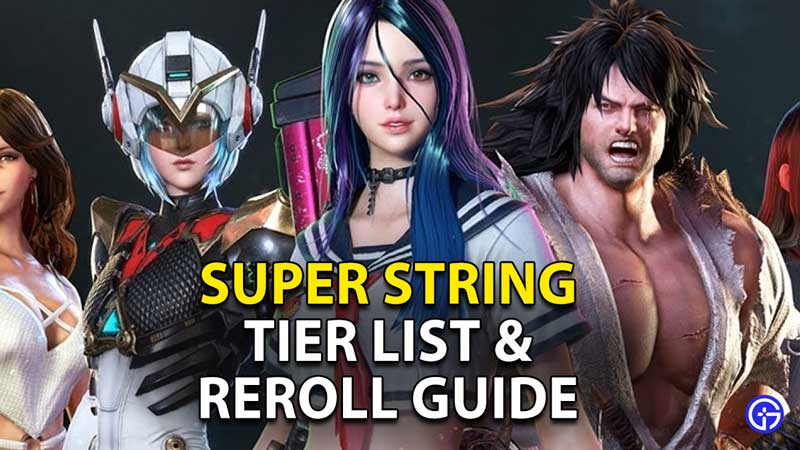 super-string-tier-list-reroll-guide