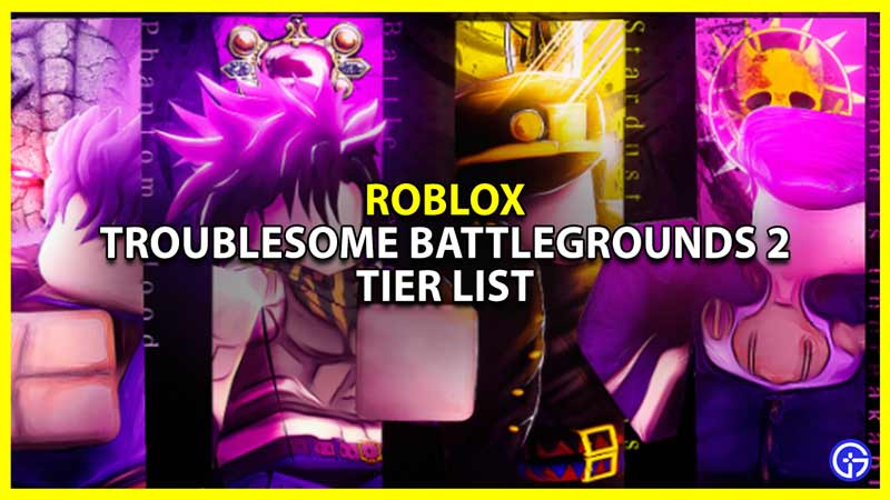 troublesome battlegrounds 2 tier list