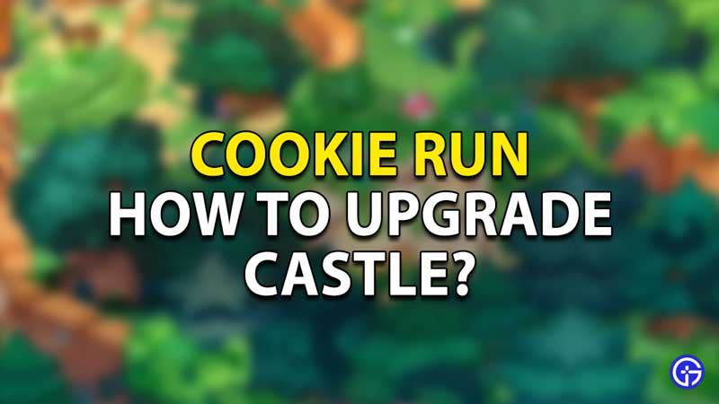 Upgrade Castle Cookie Run