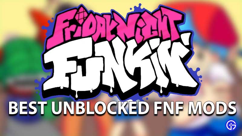 All Best Unblocked Friday Night Funkin Mods FNF