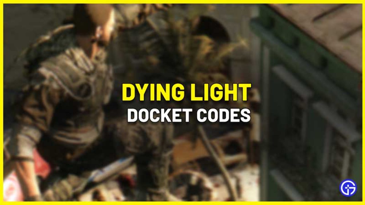 Dying Light Docket Codes (March 2023) Gamer Tweak