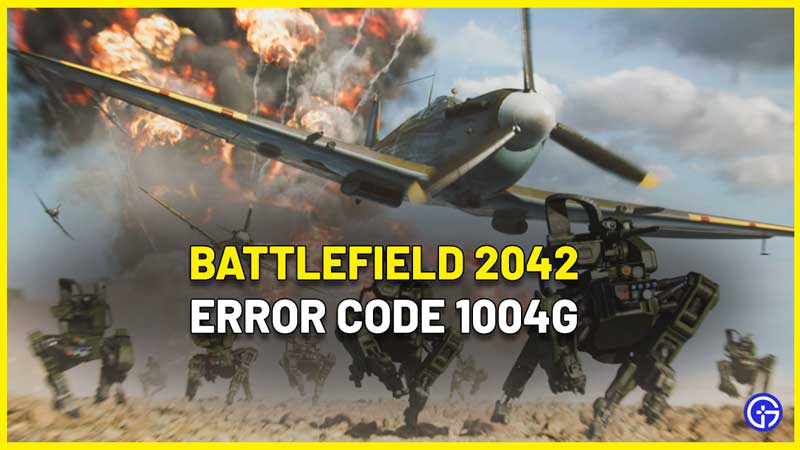 Battlefield 2042 Error Code 1004G Fix Connection error