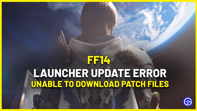 FF14 Launcher Update Error Fix Unable to Download Patch Files