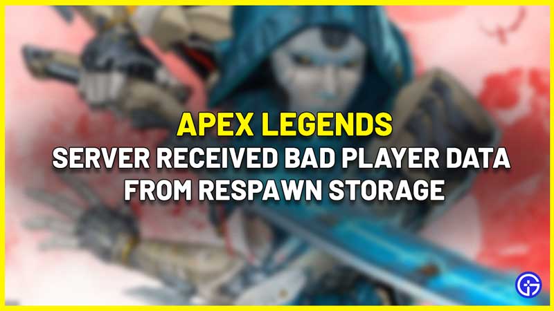 Apex Legends Server Received bad player data from Respawn storage