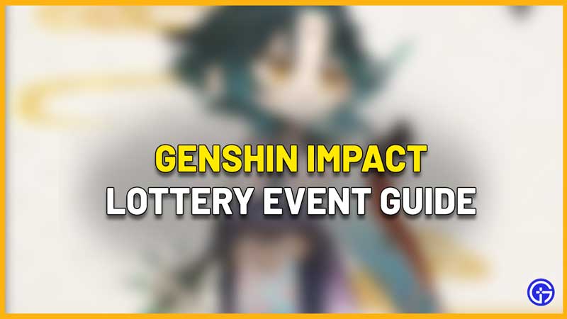 Genshin Impact Lottery Event Guide