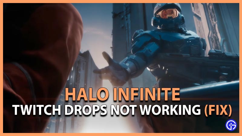 How to Fix HCS Halo Infinite Twitch Drops Not Working or Showing Up?