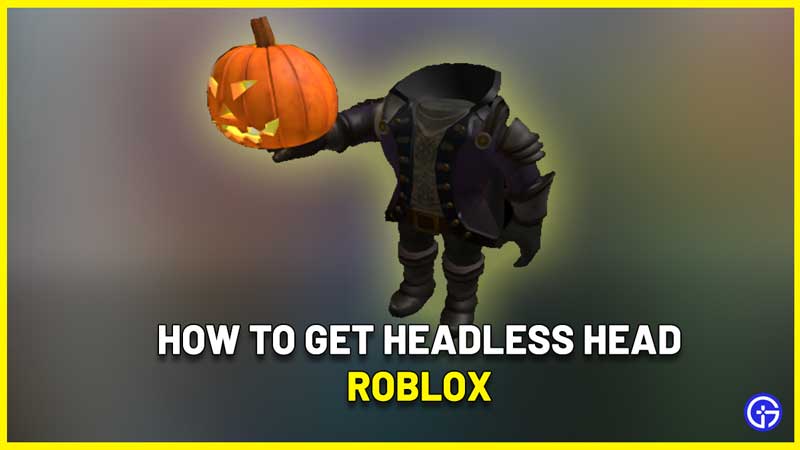 How To Get Headless Head In Roblox