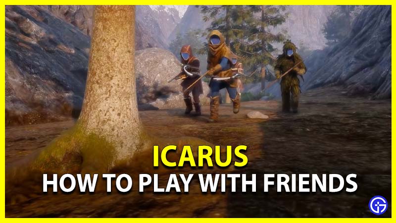 Icarus How to Join Play With Friends