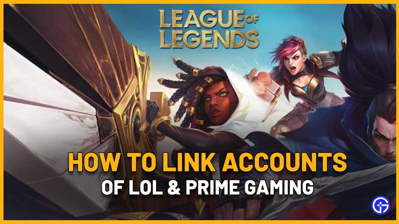 Como vincular conta do League of Legends (LoL) com  Prime Gaming