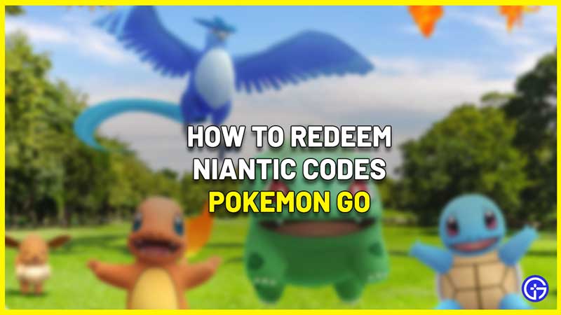 Niantic Redeem Code For Pokemon Go Rewards