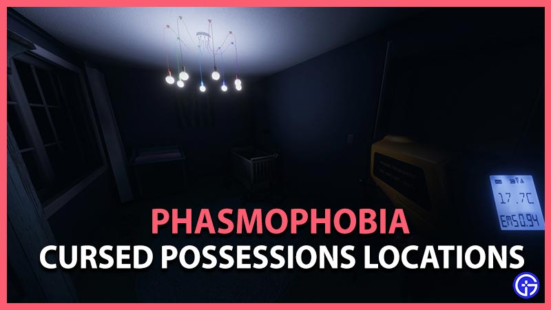 Phasmophobia Cursed Possessions Items Objects Locations