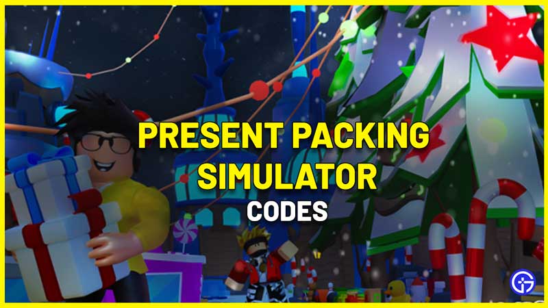 Roblox Present Packing Simulator Codes