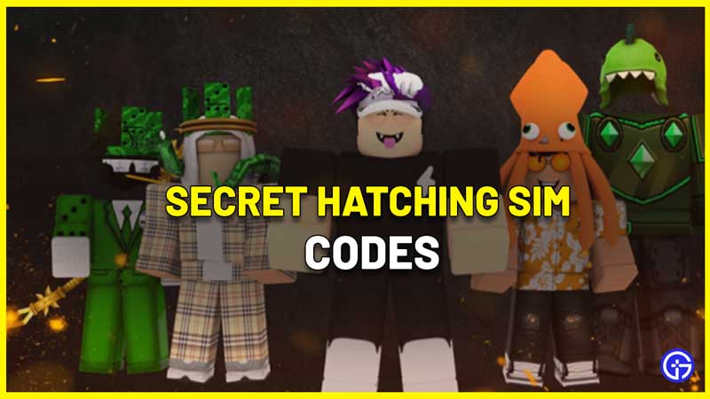 Roblox Secret Hatching Sim Codes