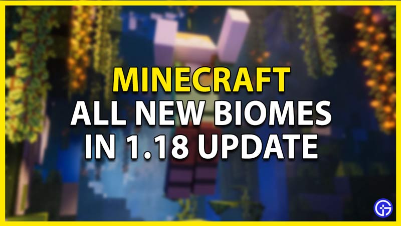 all of the new biomes in minecraft 1.18
