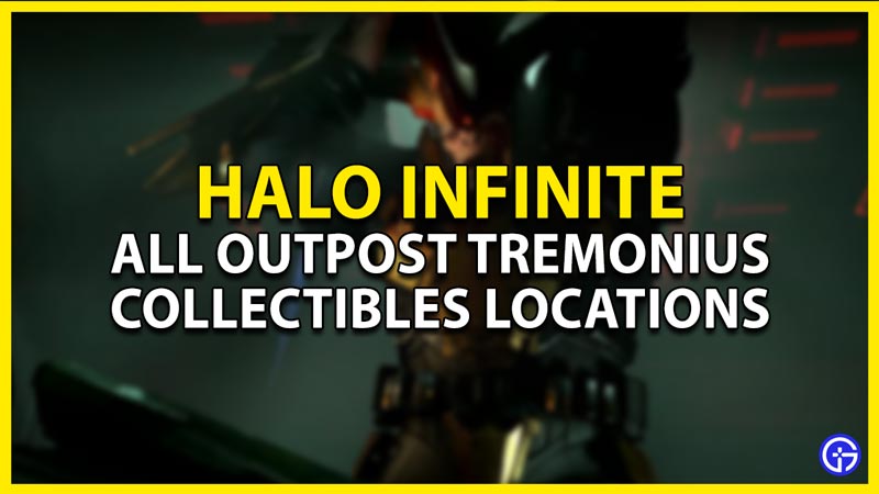 all outpost tremonius collectibles in halo infinite