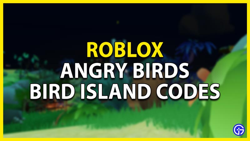 angry birds bird island codes roblox