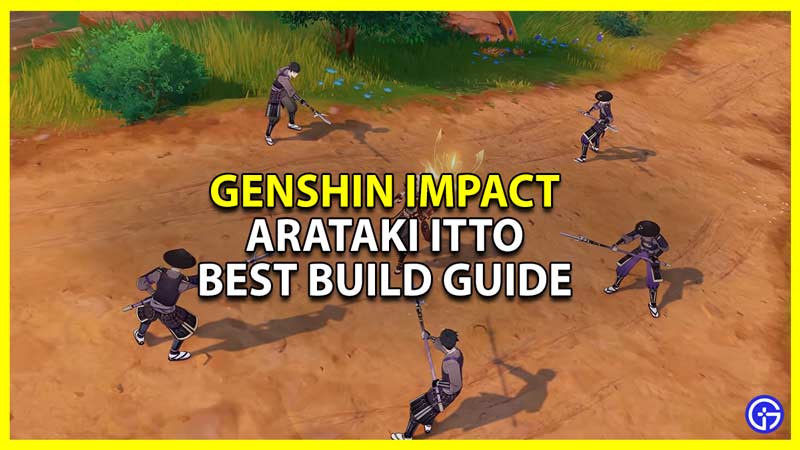 genshin impact arataki itto best build guide