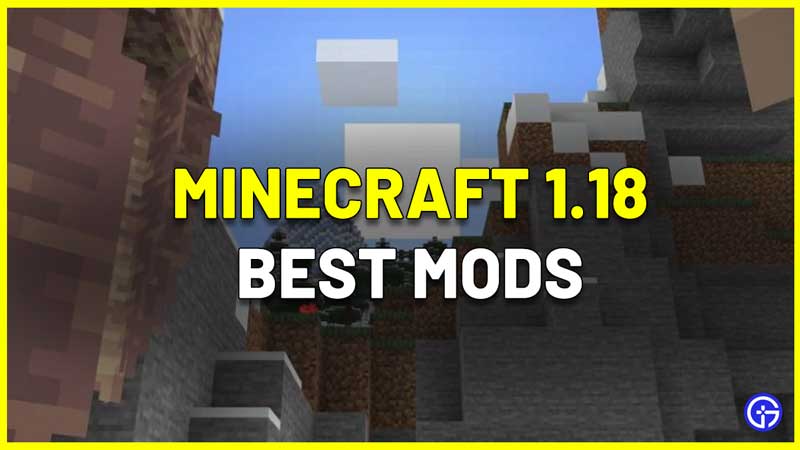 Best Minecraft 1.18 Mods