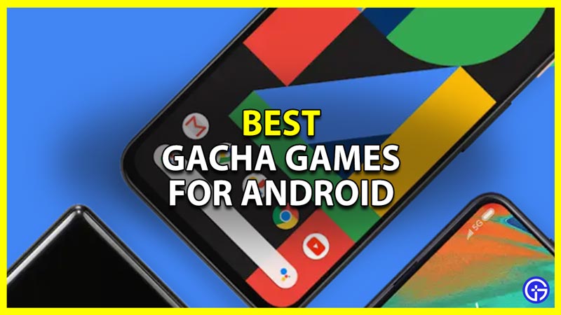 best android gacha games