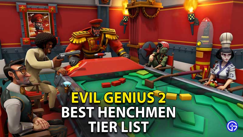 best-henchmen-tier-list-evil-genius-2