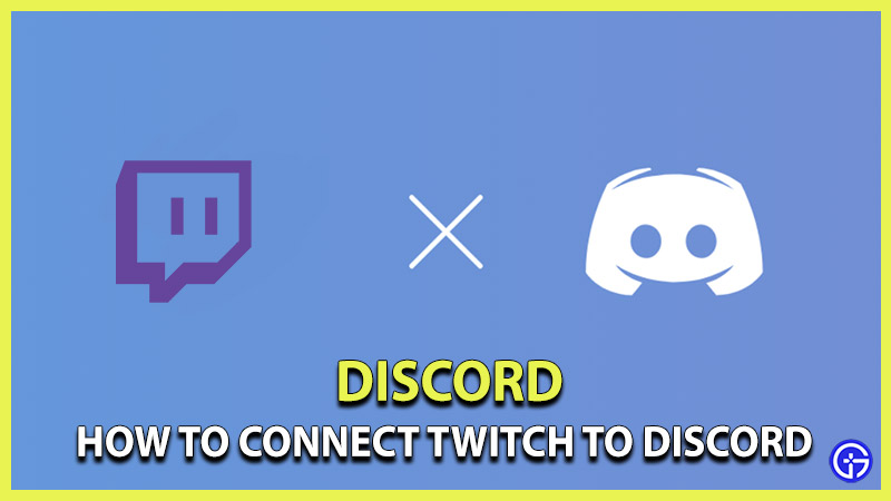 how to connect twitch account to discord
