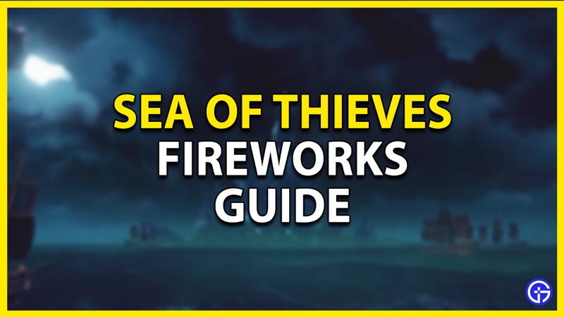fireworks guide sea of thieves