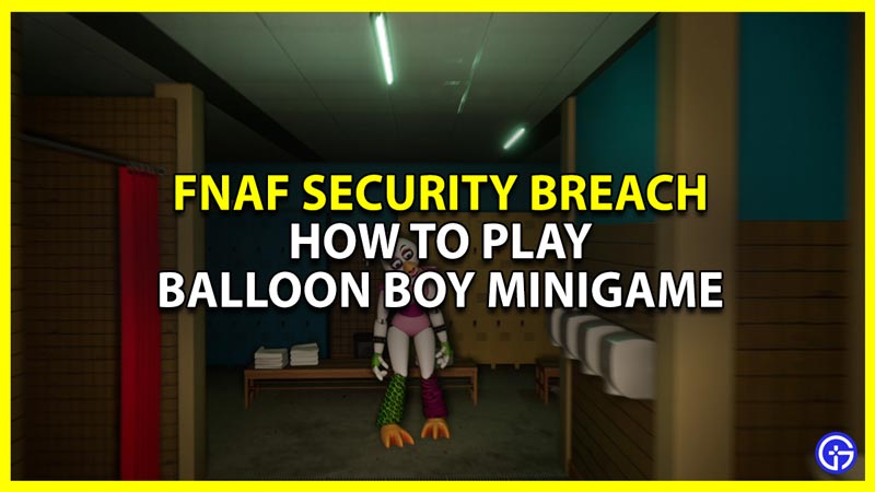 fnaf security breach balloon boy minigame