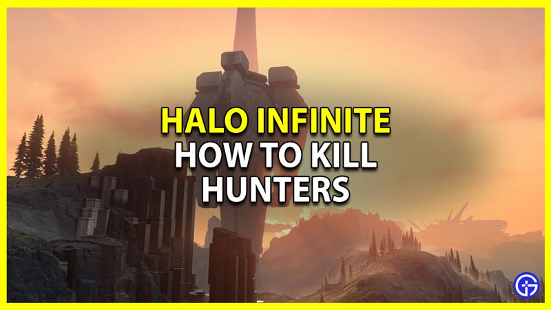 how to kill hunters in halo infinite