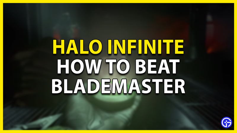 how to beat blade master in halo infinite campaign
