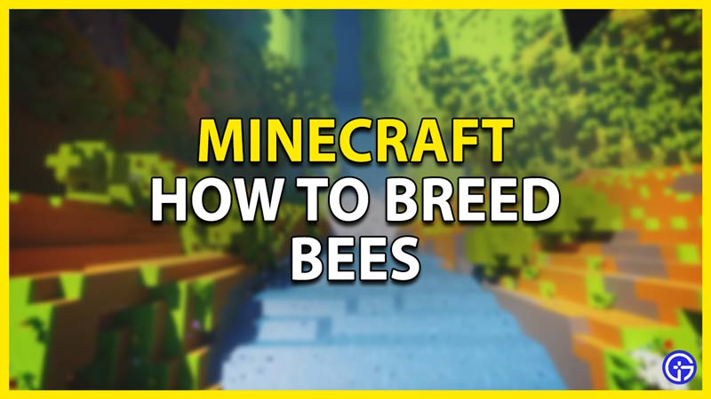 how to breed bees in minecraft