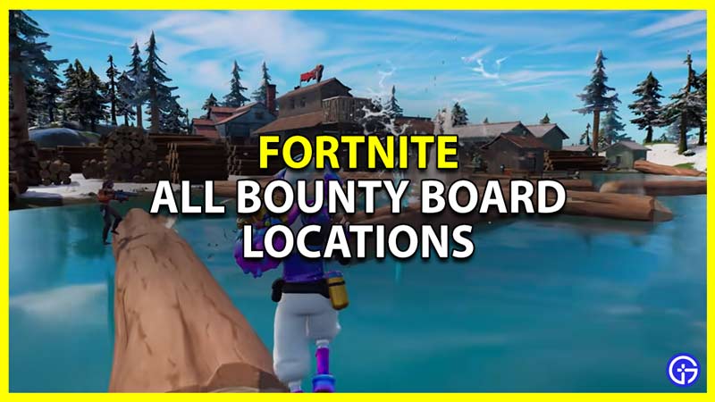 how to find bounty boards in fortnite chapter 3 season 1