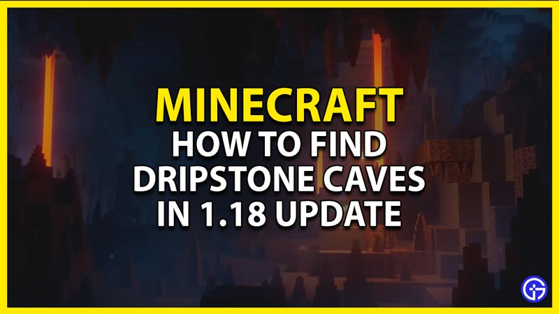 how to find dripstone caves in minecraft 1.18