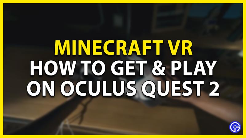 how to get minecraft vr on oculus quest 2