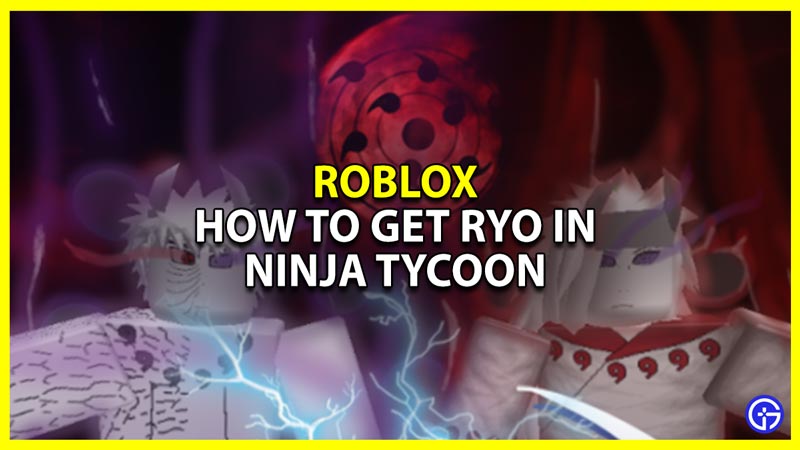 ninja tycoon roblox how to get ryo