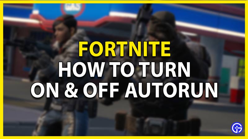 how to turn on & off autorun in fortnite