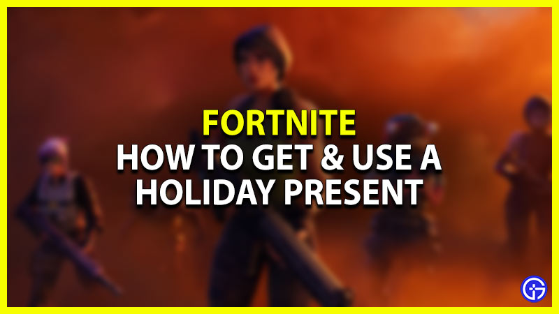 how to use a holiday present item fortnite