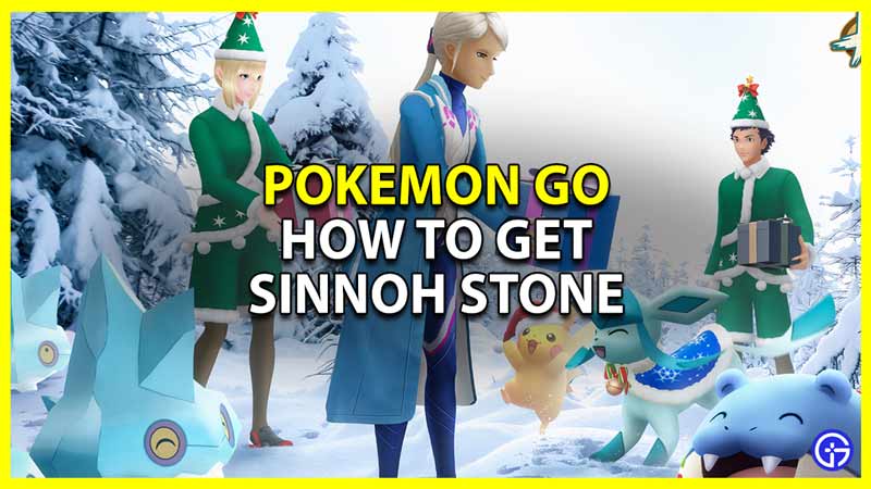 how to get and use sinnoh stone in pokemon go