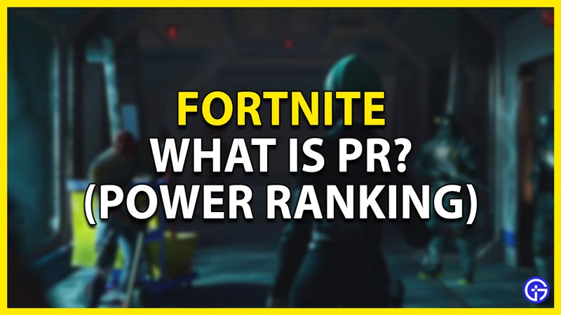 what is pr in fortnite