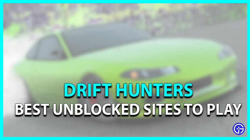 Best Drift Hunters Unblocked Games For School