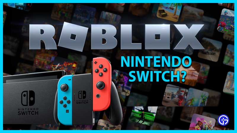 ROBLOX LATEST GAME NINTENDO SWITCH VERSION COMPLETE DOWNLOAD - GDV