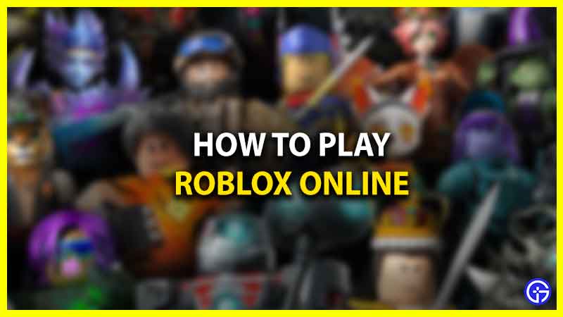 How To Play Roblox Online