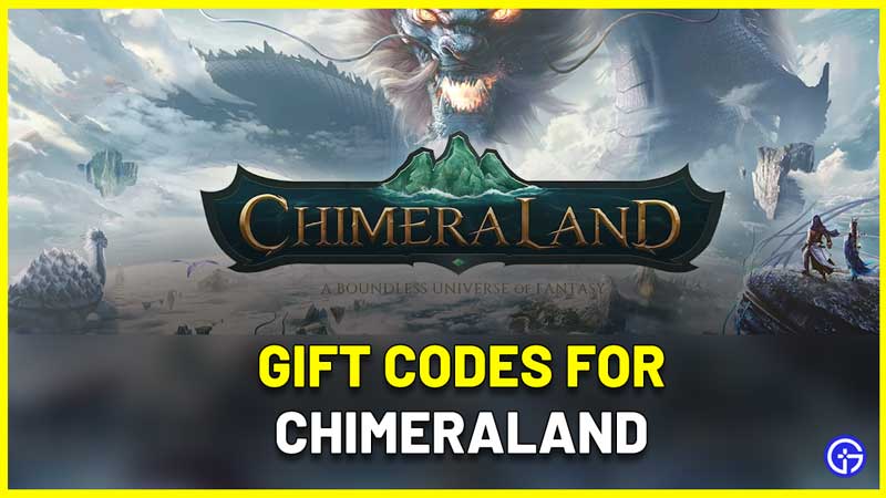 Chimeraland Gift Codes cdkey