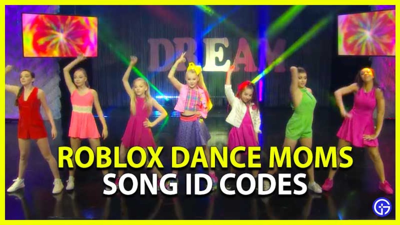 Dance Moms Song Roblox Id Codes Oct 22 Gamer Tweak