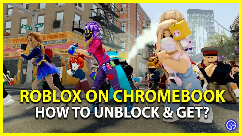 How To Play Roblox on School Chromebook - TechStory