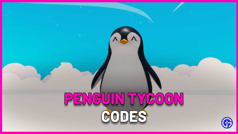 Penguin Tycoon Codes January 2023 Roblox GuidesTweak