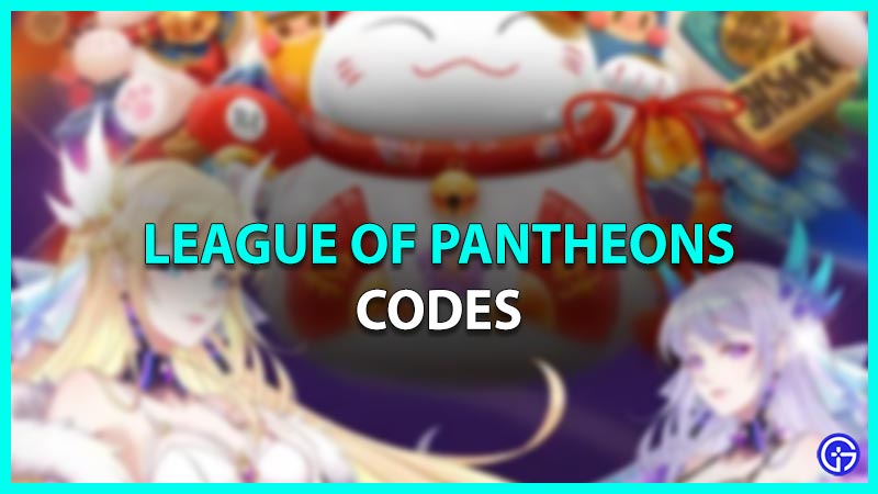 League Of Pantheons Codes For Gifts