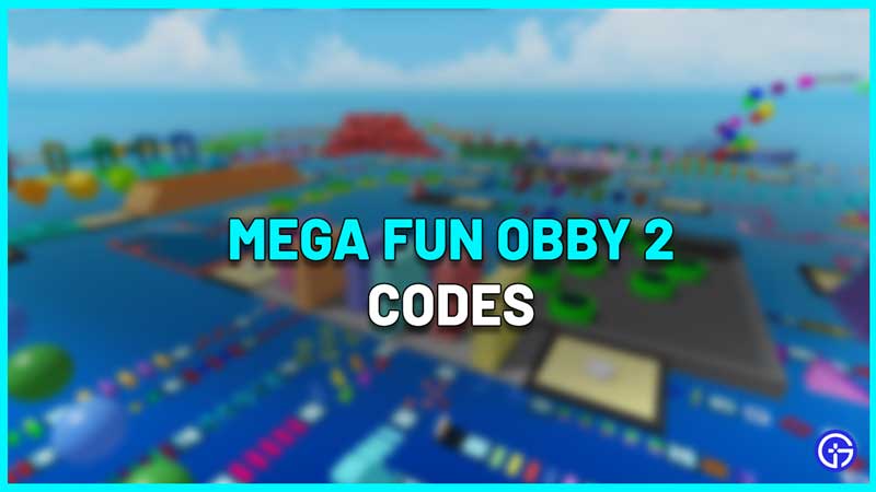 Roblox Mega Fun Obby 2 Codes
