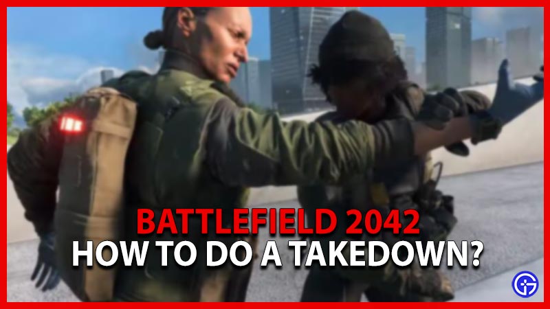 battlefield 2042 how to do a takedown