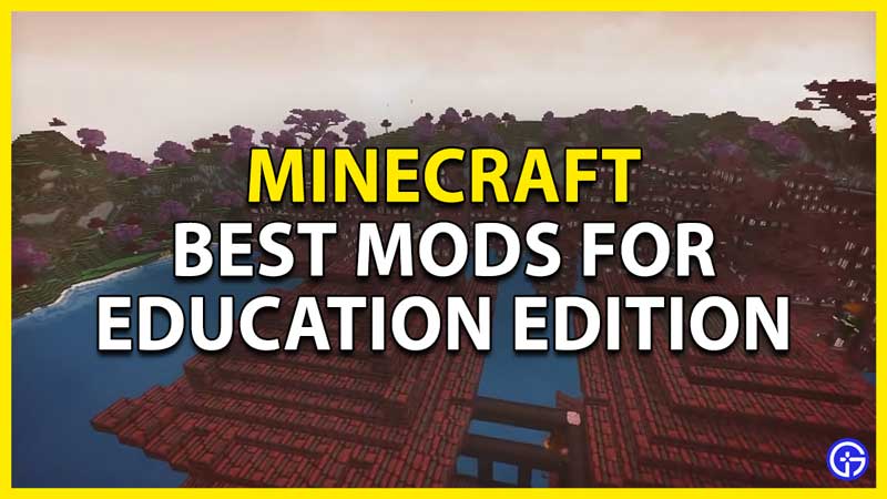 best minecraft education edition mods