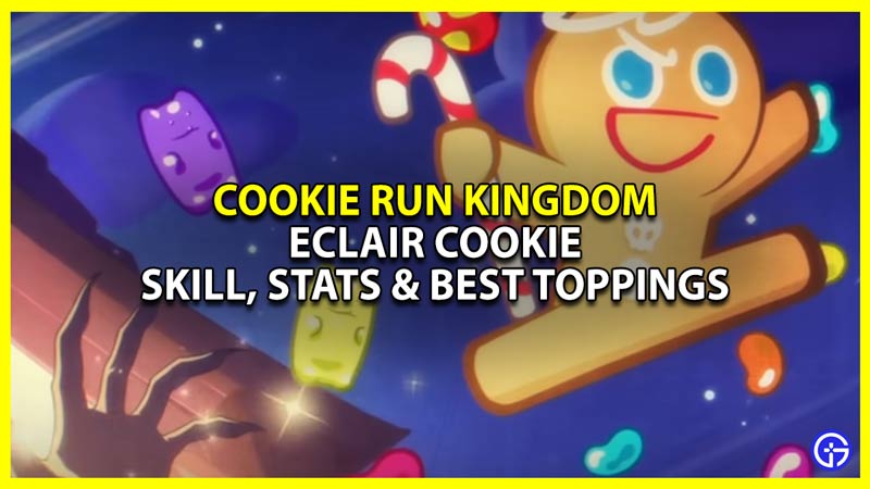 best toppings for eclair cookie in cookie run kingdom